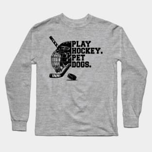 Play Hockey. Pet Dogs | hockey stick | Ice Hockey | Ice Ho | hockey sport Long Sleeve T-Shirt